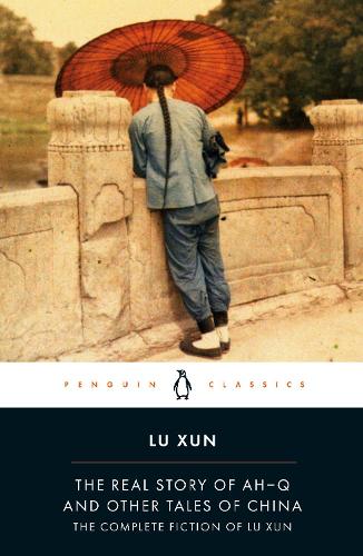 The Real Story of Ah-Q and Other Tales of China