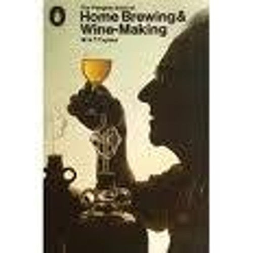 The Penguin Book of Home Brewing and Wine-Making