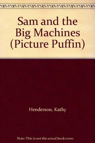 Sam and the Big Machines