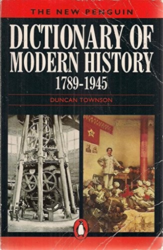 The New Penguin Dictionary of Modern History, 1789-1945