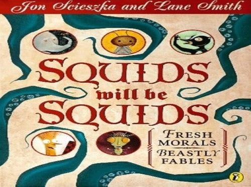 Squids Will be Squids