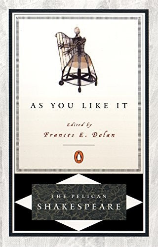 As You Like It: Pelican Shakespeare