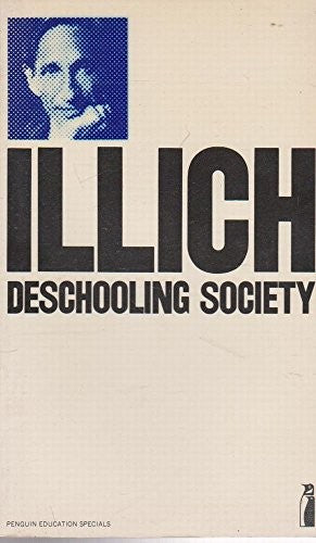 Deschooling Society (Penguin education)
