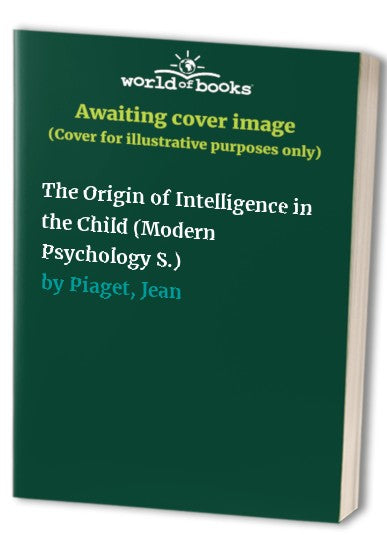 The Origin of Intelligence in the Child