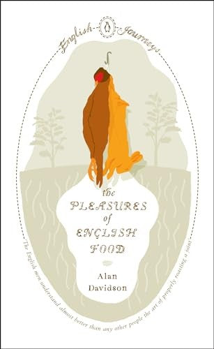 The Pleasures of English Food