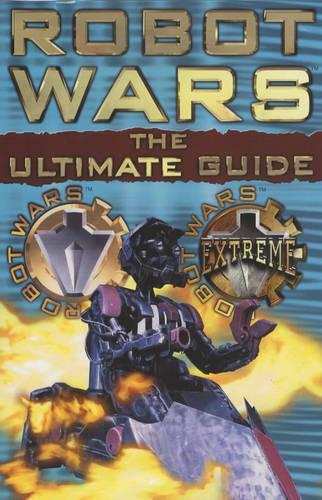 The Ultimate "Robot Wars" Guide