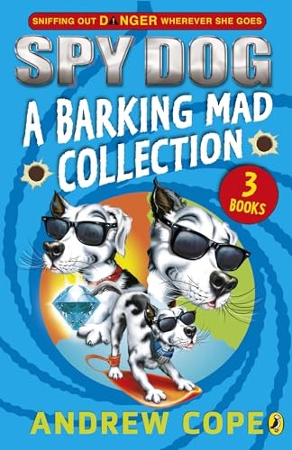 Spy Dog: A Barking Mad Collection!