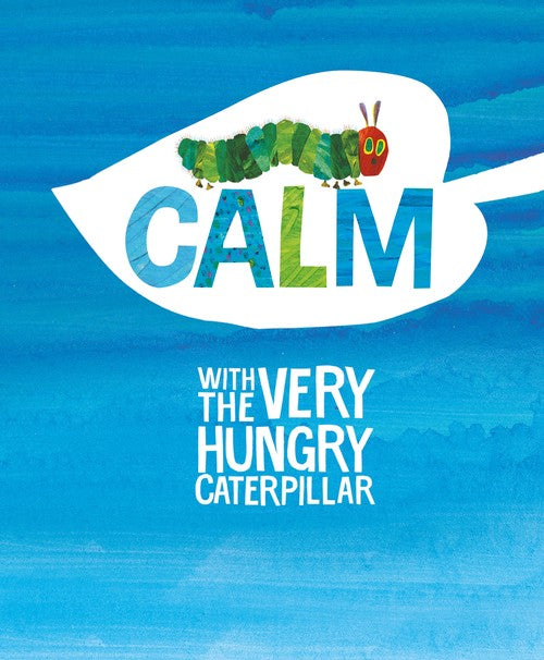 Calm with the Very Hungry Caterpillar