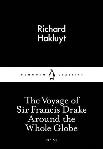 The Voyage of Sir Francis Drake Around the Whole Globe
