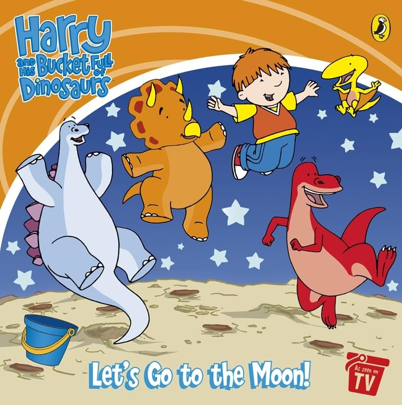 Harry and His Bucket Full of Dinosaurs: Let's Go to the Moon!