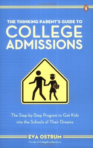 The Thinking Parent's Guide to College Admissions