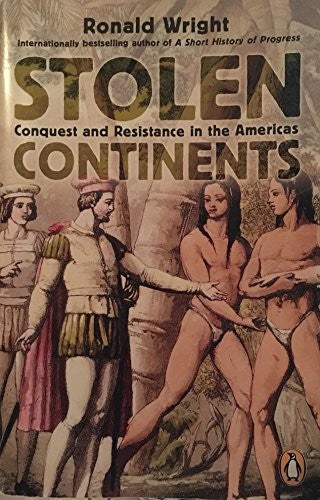 Stolen Continents: Conquest And Resistance In The Americas