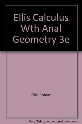 Ellis Calculus Wth Anal Geometry 3e