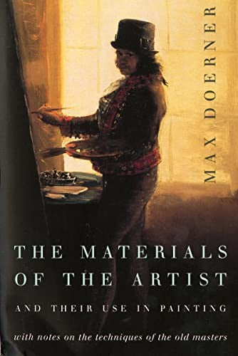The Materials of the Artist and Their Use in Painting