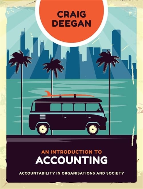 An Introduction to Accounting: Accountability in Organisations and Society