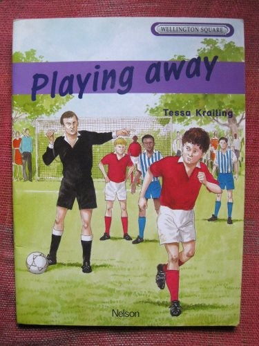 Wellington Square Level 5 Storybook - Playing Away Revised