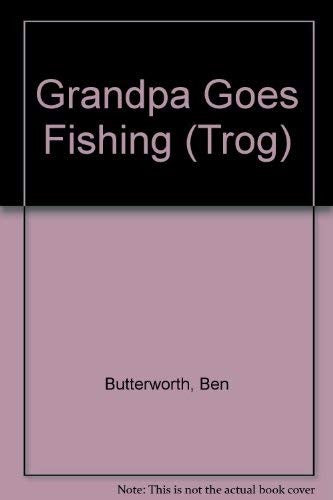 Grandpa Goes Fishing