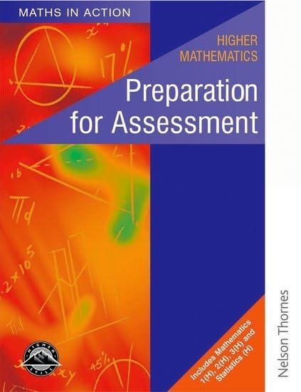 Maths in Action - Higher Mathematics Preparation for Assessment