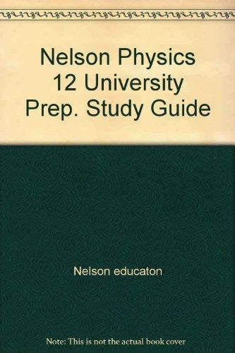 Nelson Physics 12 University Prep. Study Guide