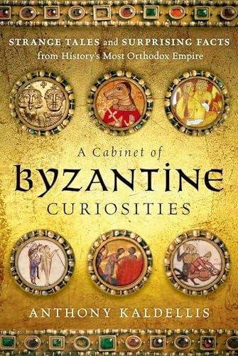 A Cabinet of Byzantine Curiosities