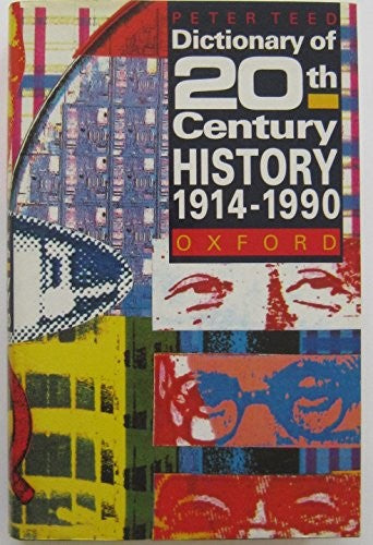 A Dictionary of Twentieth Century History, 1914-90