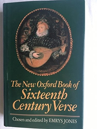 The New Oxford Book of Sixteenth Century Verse