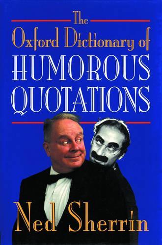 The Oxford Dictionary of Humorous Quotations