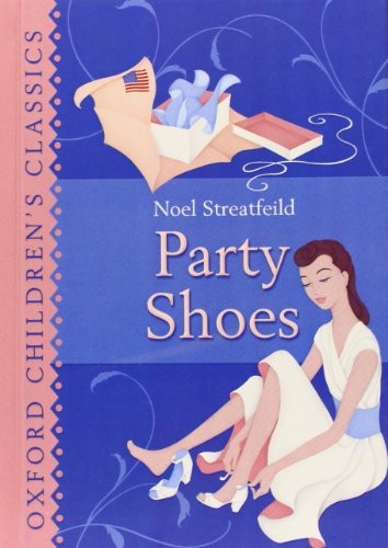 Oxford Children's Classics: Party Shoes