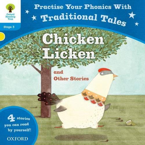 Oxford Reading Tree: Level 3: Traditional Tales Phonics Chicken Licken and Other Stories
