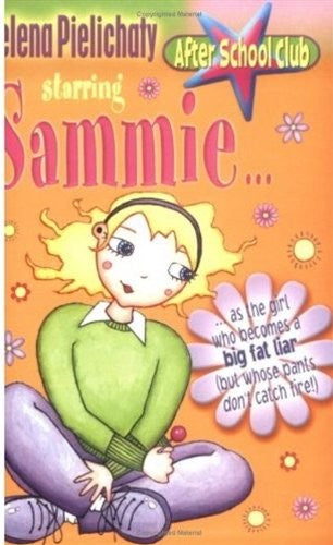 Starring Sammie - As the Girl Who Becomes a Big Fat Liar (but Whose Pants Don't Catch on Fire)