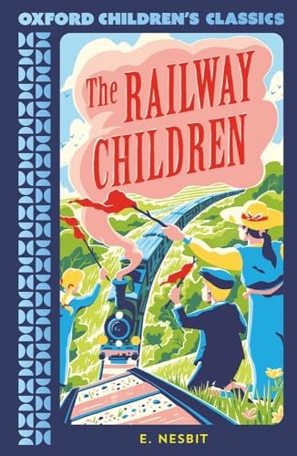 The Oxford Children's Classics: The Railway Children