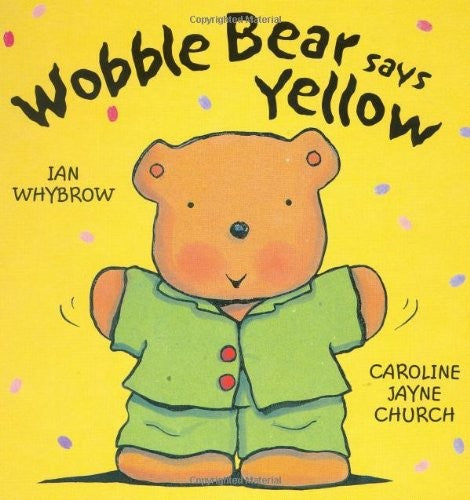 Wobble Bear Says Yellow
