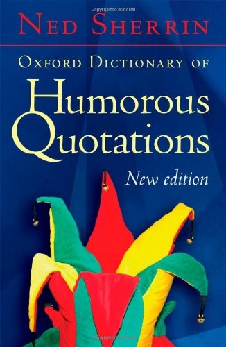 Oxford Dictionary of Humorous Quotations