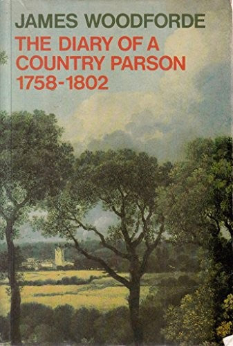 The Diary of a Country Parson, 1758-1802