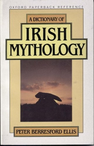 A Dictionary of Irish Mythology