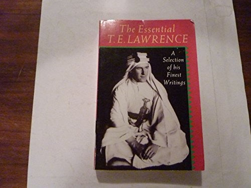 The Essential T.E.Lawrence