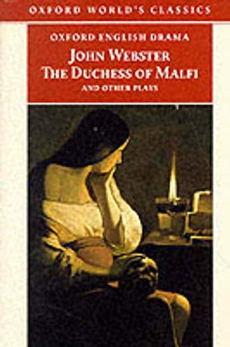 "The Duchess of Malfi and Other Plays