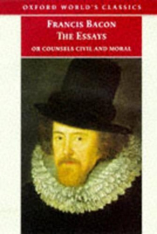 The Essays or Counsels Civil and Moral