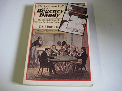 The Rise and Fall of a Regency Dandy