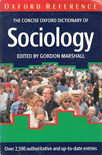 The Concise Oxford Dictionary of Sociology