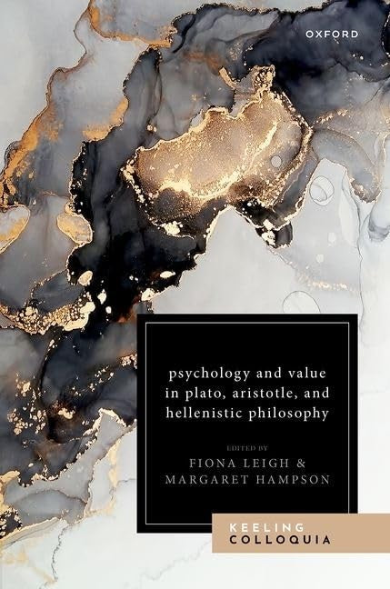 Psychology and Value in Plato, Aristotle, and Hellenistic Philosophy