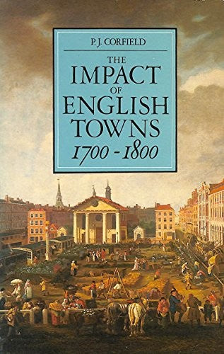 The Impact of English Towns, 1700-1800