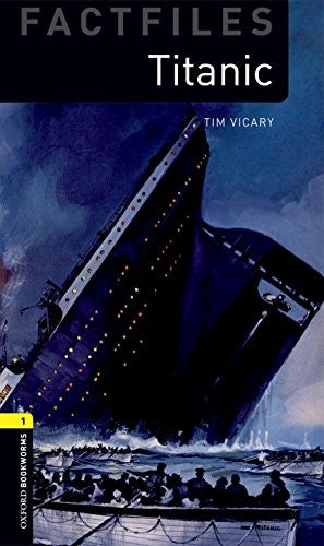 Oxford Bookworms Library Factfiles: Level 1: Titanic