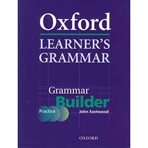 Oxford Learner's Grammar: Grammar Builder