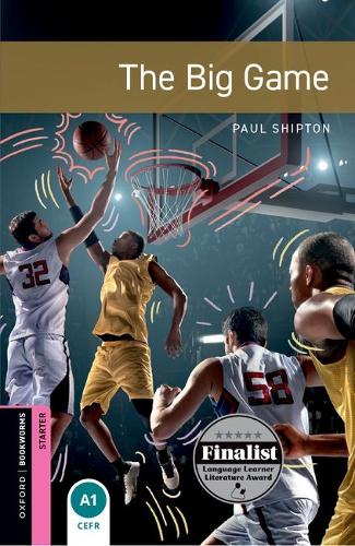 Oxford Bookworms Library: Starter:: The Big Game