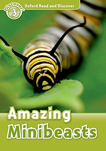 Oxford Read and Discover: Level 4: Amazing Minibeasts