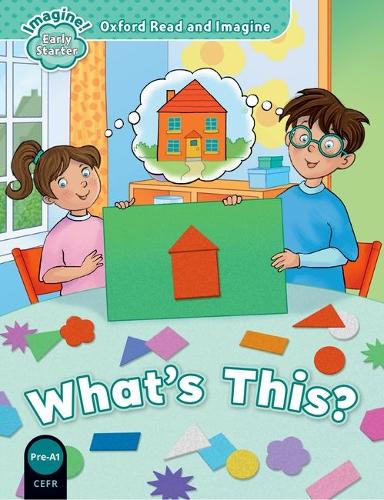 Oxford Read and Imagine: Early Starter:: What's This?