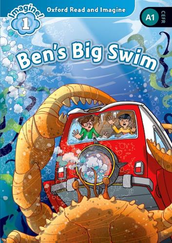 Oxford Read and Imagine: Level 1: Ben's Big Swim