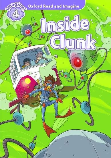 Oxford Read and Imagine: Level 4: Inside Clunk