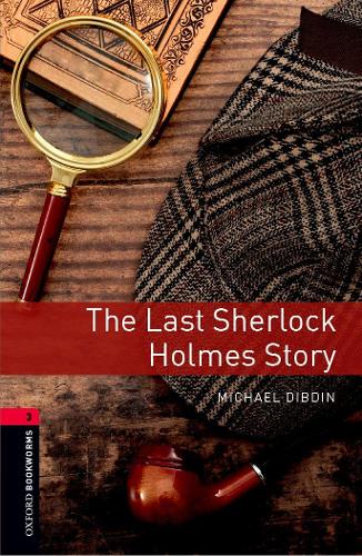 Oxford Bookworms Library: Level 3: The Last Sherlock Holmes Story